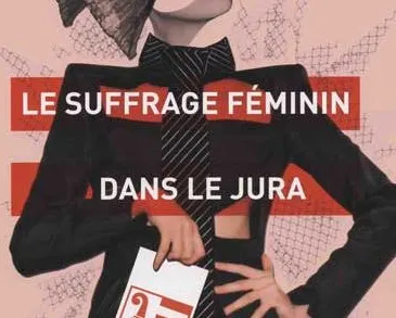 Le suffrage féminin dans le Jura, catalogue d’exposition